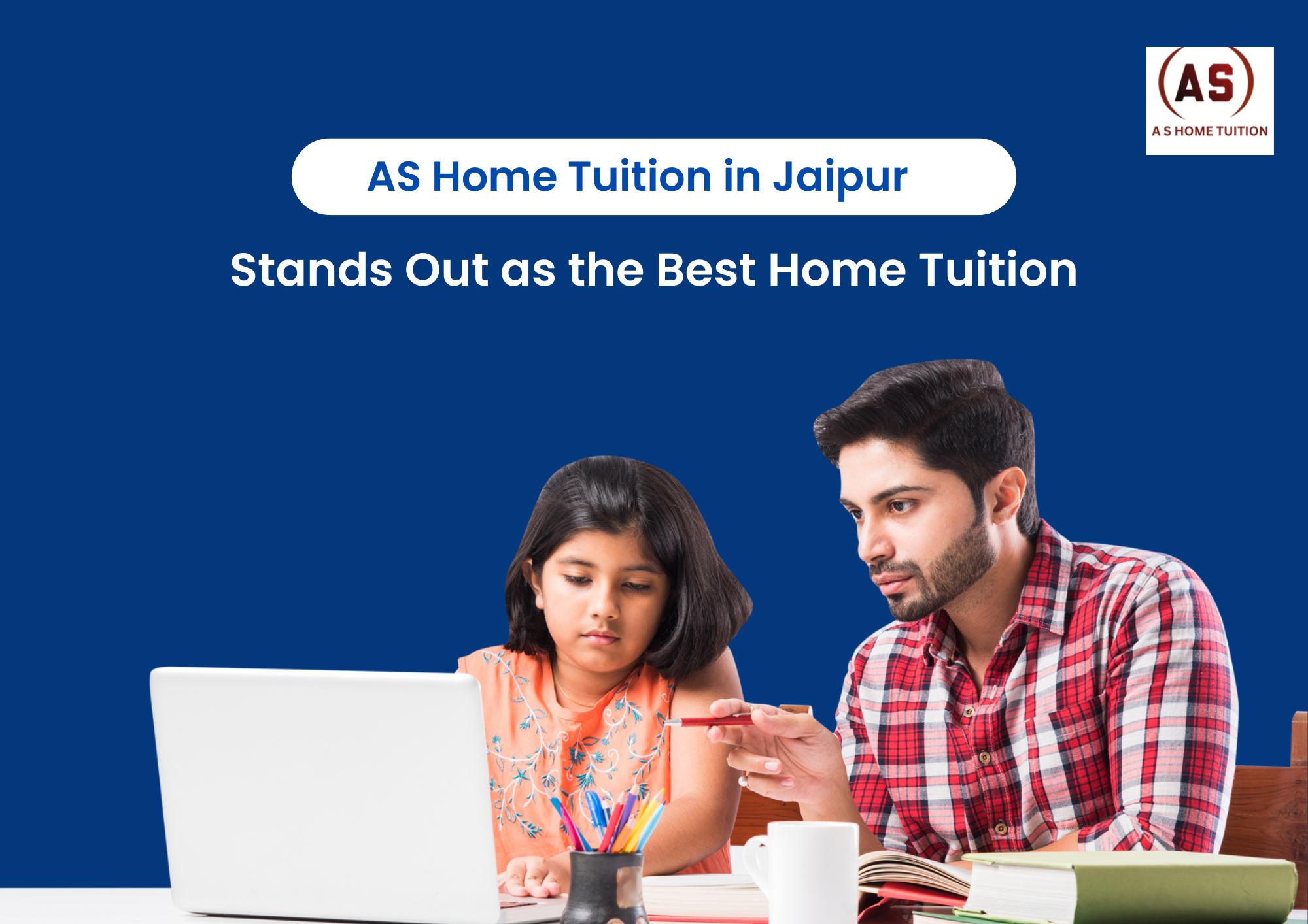 How AS Home Tuition Stands Out as the Best Home Tuition