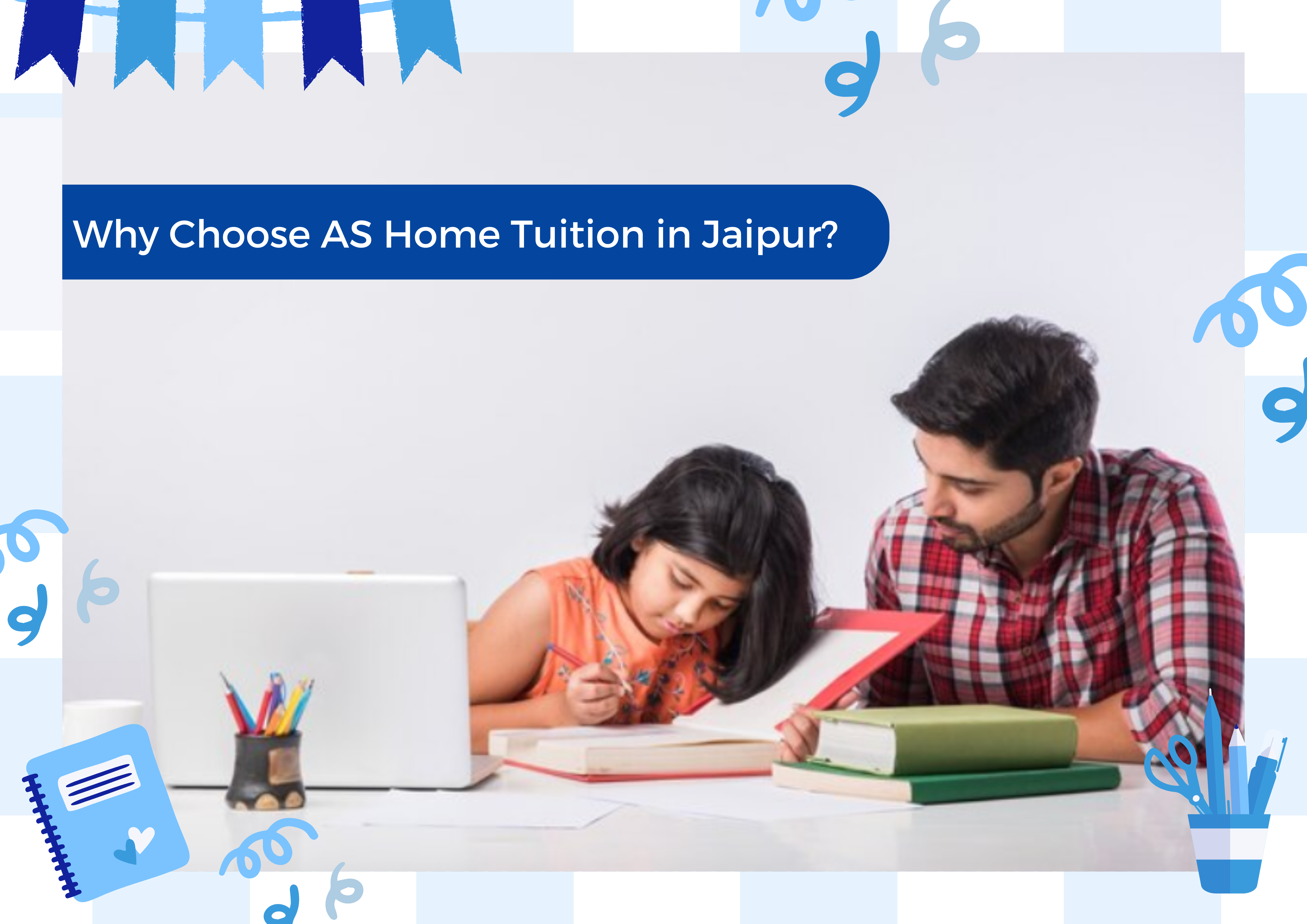 Why Choose AS Home Tuition in Jaipur?