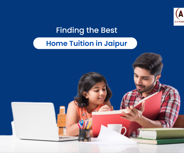 Navigating Education: Finding the Best Home Tuitions in Jaipur